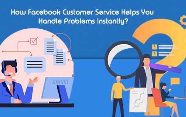 How Facebook Customer Service Helps You Handle Problems Instantly?