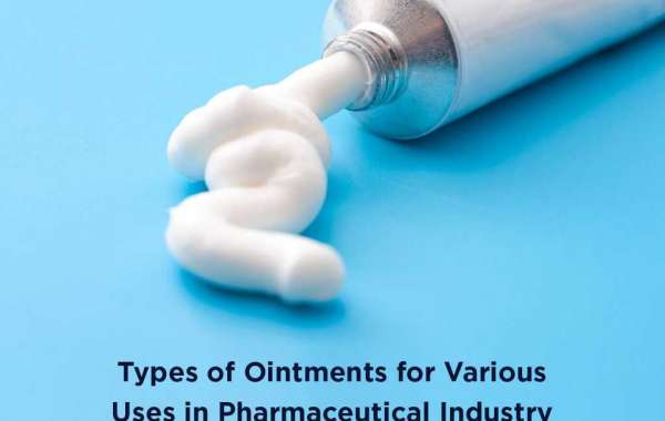 Types of Ointments for Various Uses in Pharmaceutical Industry