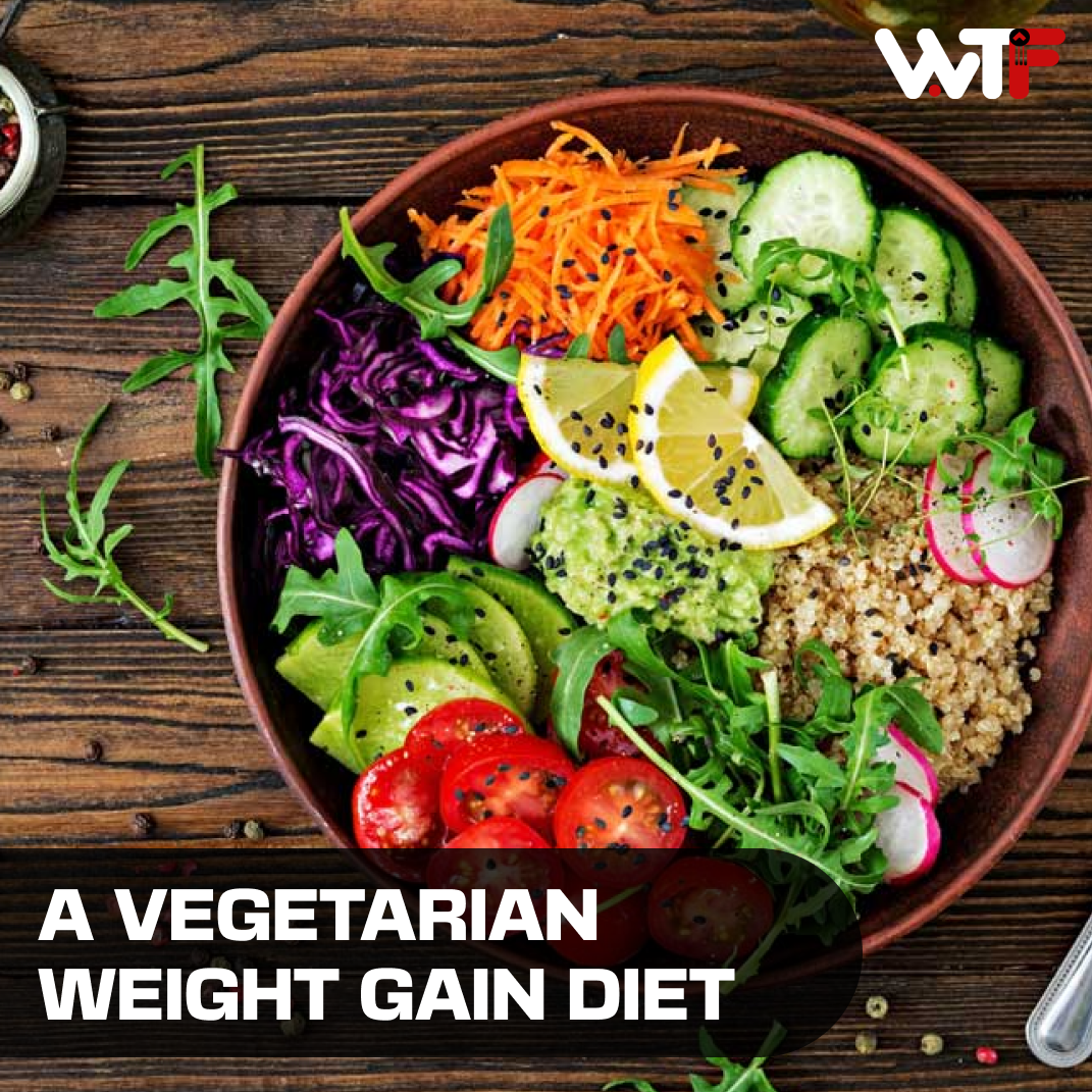 A Vegetarian Weight Gain Diet - WTF Blogs