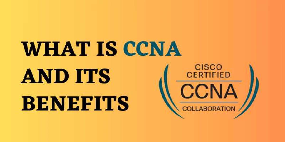 What is CCNA and its benefits