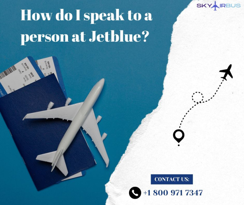 How do I talk to a live person at Jetblue? | +1-800-971-7347: michaelrodgers5 — LiveJournal