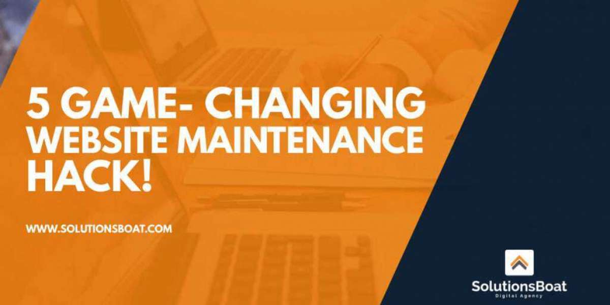 5 GAME-CHANGING WEBSITE MAINTENANCE HACKS YOU NEED TO KNOW
