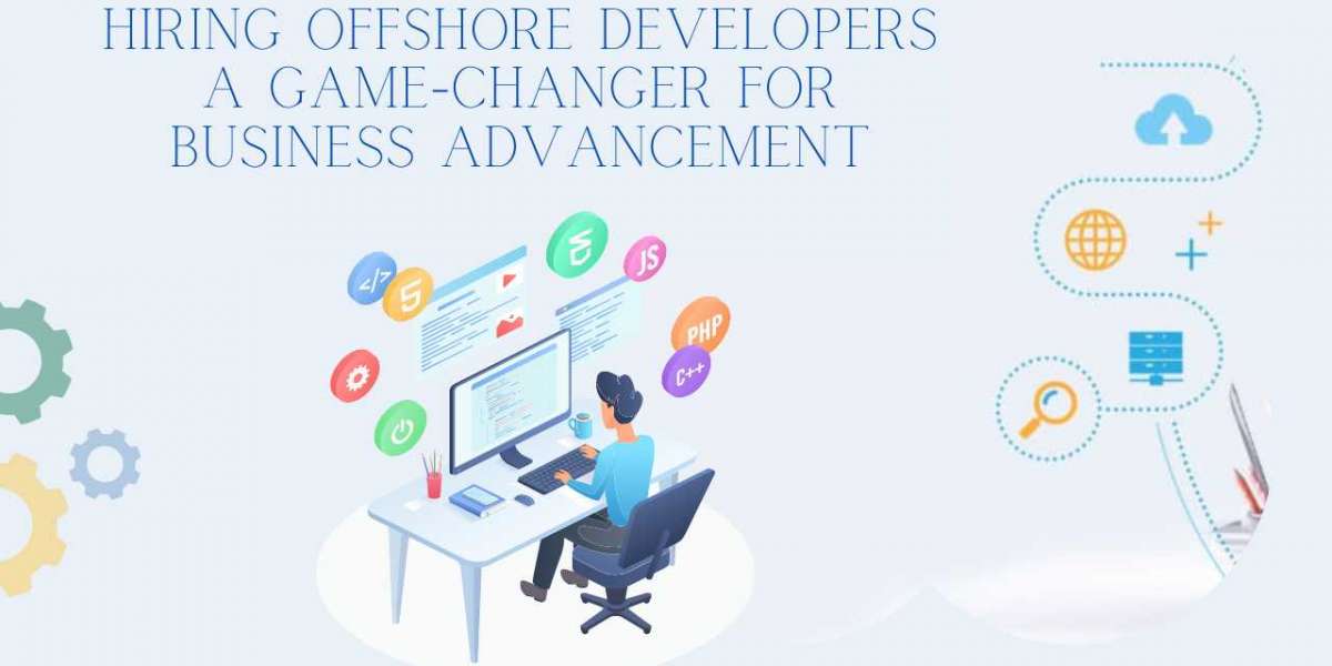 Hiring Offshore Developers: A Game-Changer for Business Advancement