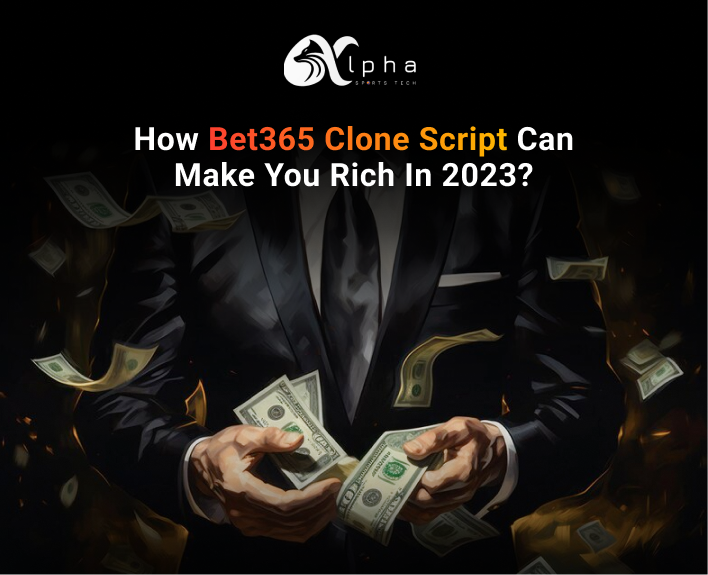 How Bet365 clone script can make you rich in 2023?