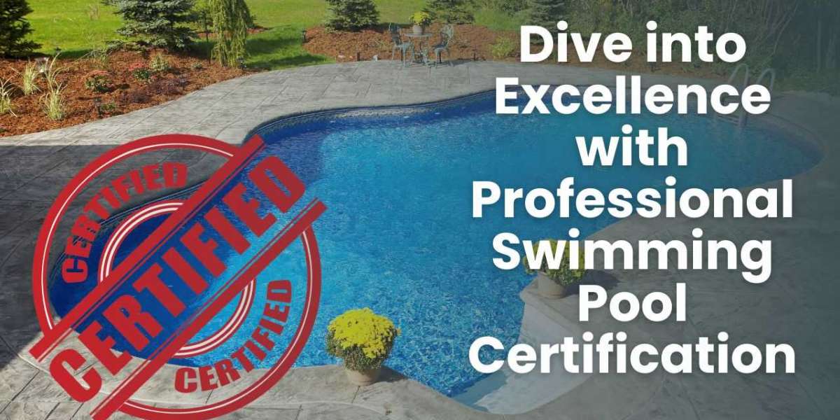 Dive into Excellence with Professional Swimming Pool Certification