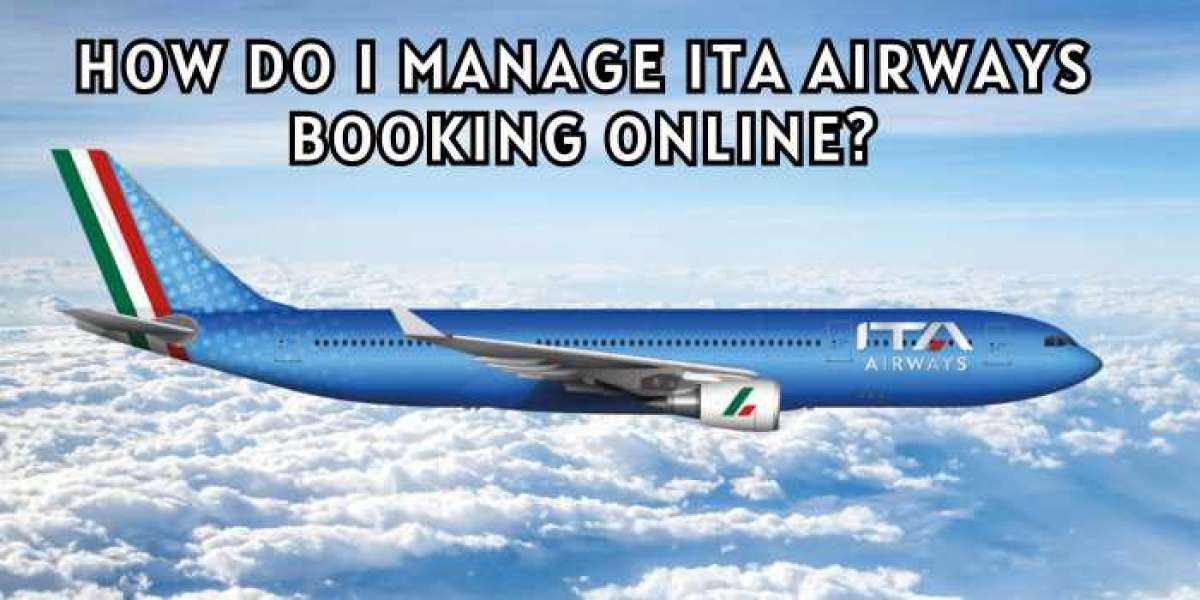 How Do I Manage Ita Airways Booking Online?