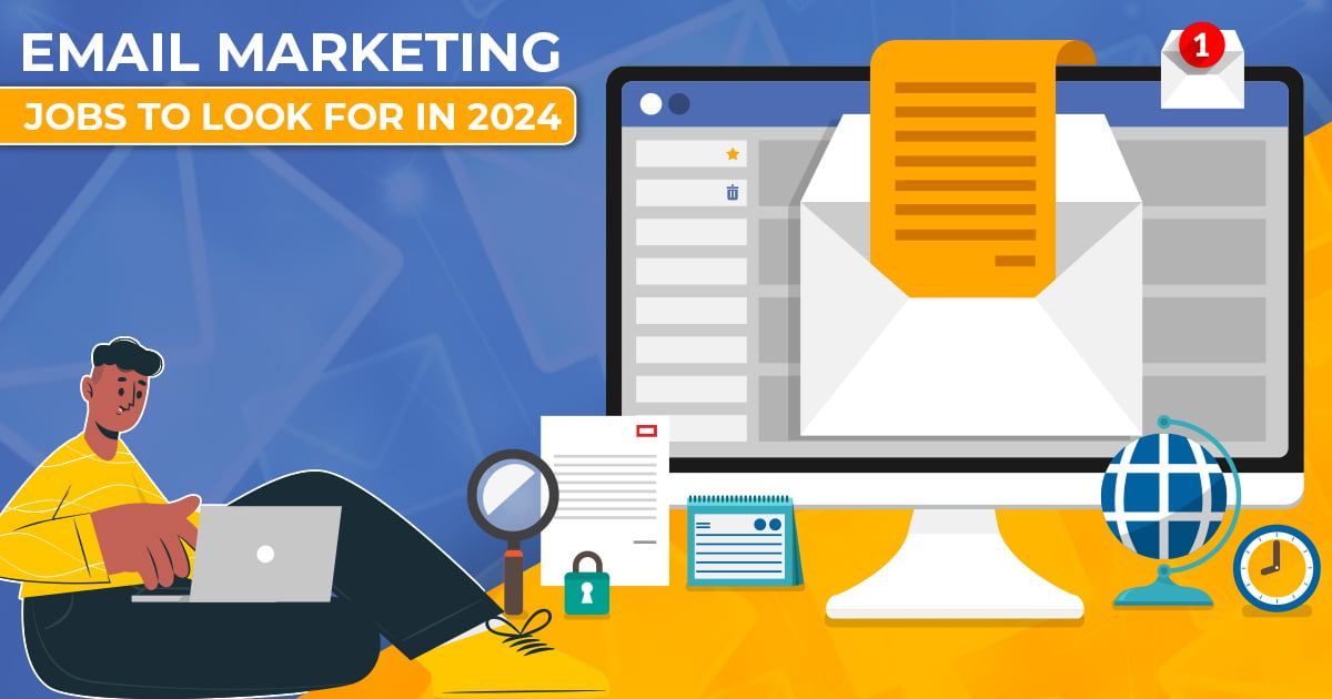Email Marketing Jobs To Look For In 2024 - IT Solutions & Digital Marketing Company