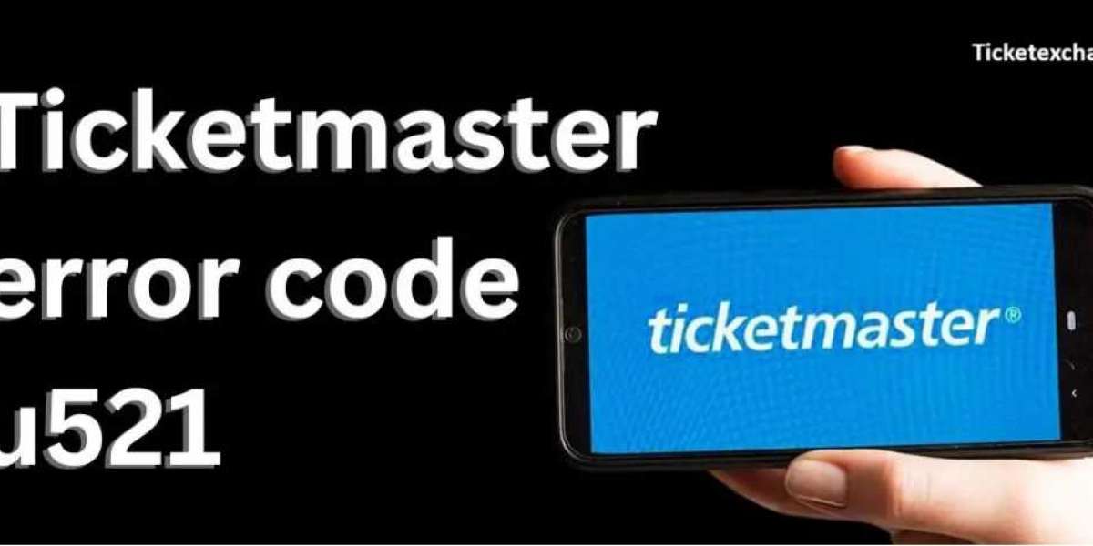 Ticketmaster U521 Error Code and How to Fix It