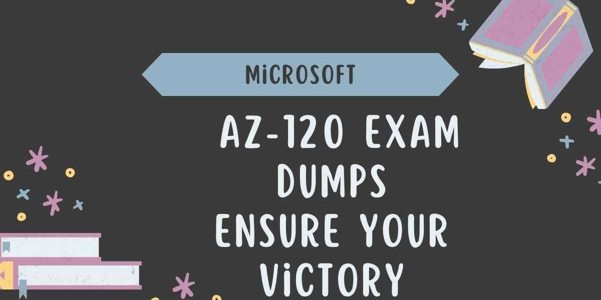 AZ-120 Exam Dumps Decoded: How to Use Them for Optimal Results