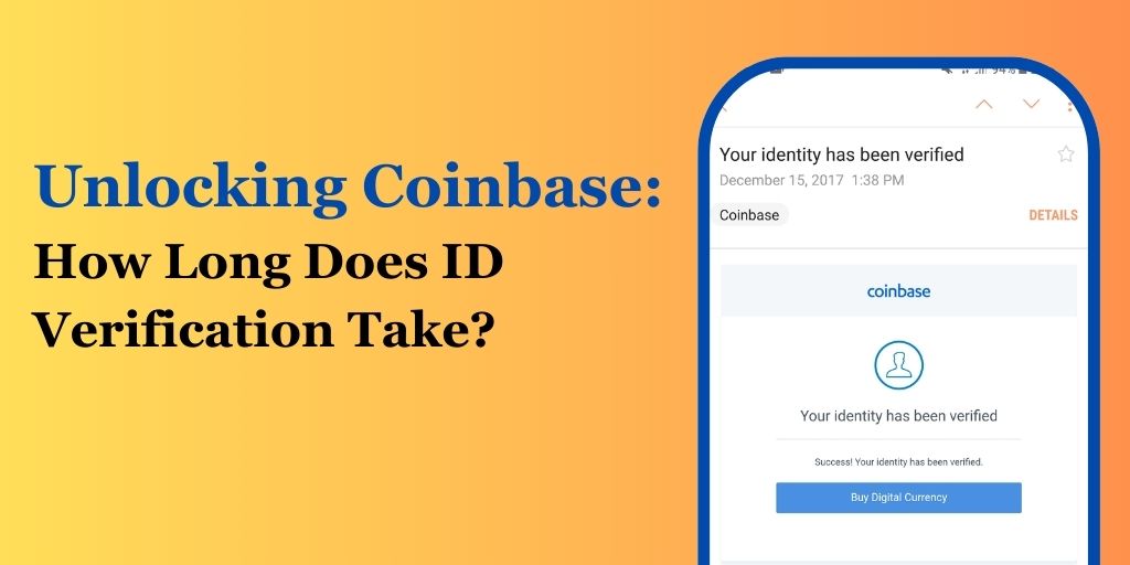 How long does it take Coinbase to Verify ID?
