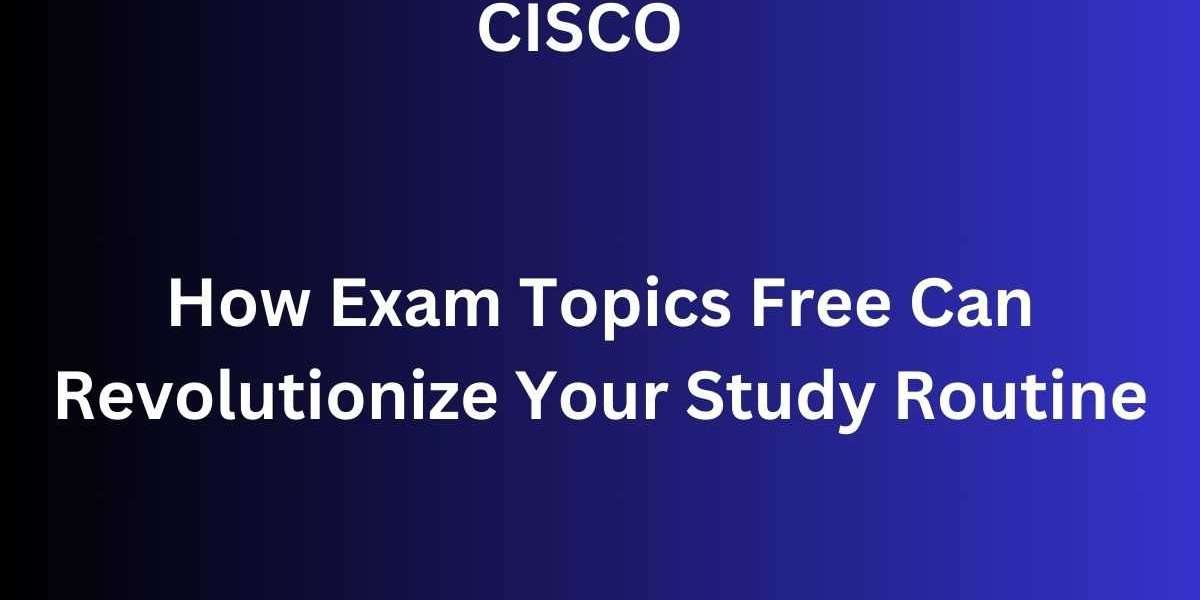 Elevate Your Exam Preparation: How to Leverage Exam Topics Free