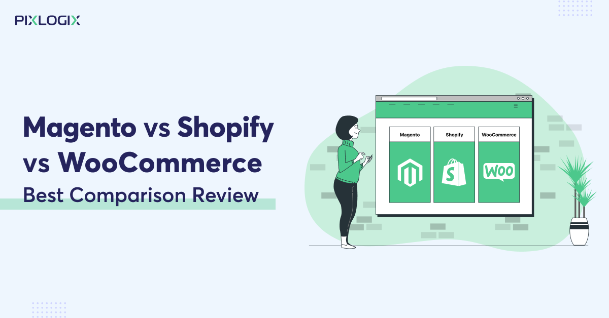 Magento vs Shopify vs WooCommerce: Best Detail Comparison Review