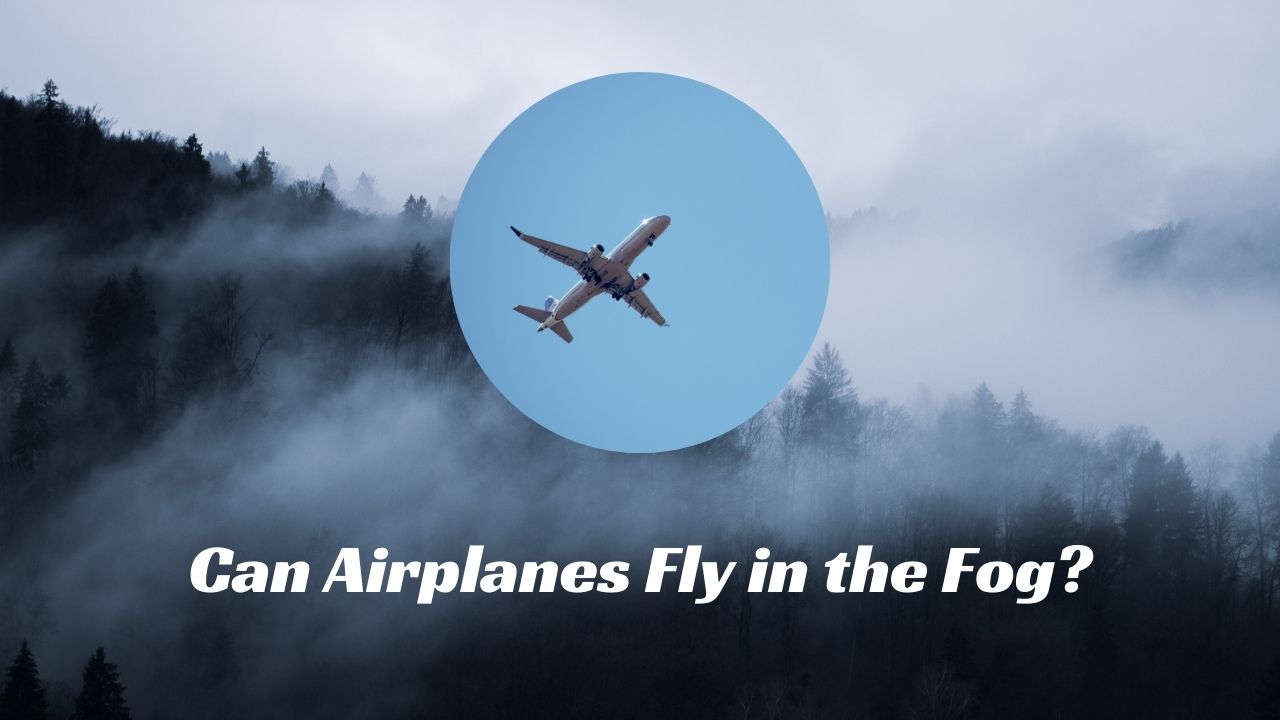 Can Airplanes Fly in the Fog? - Championairlines