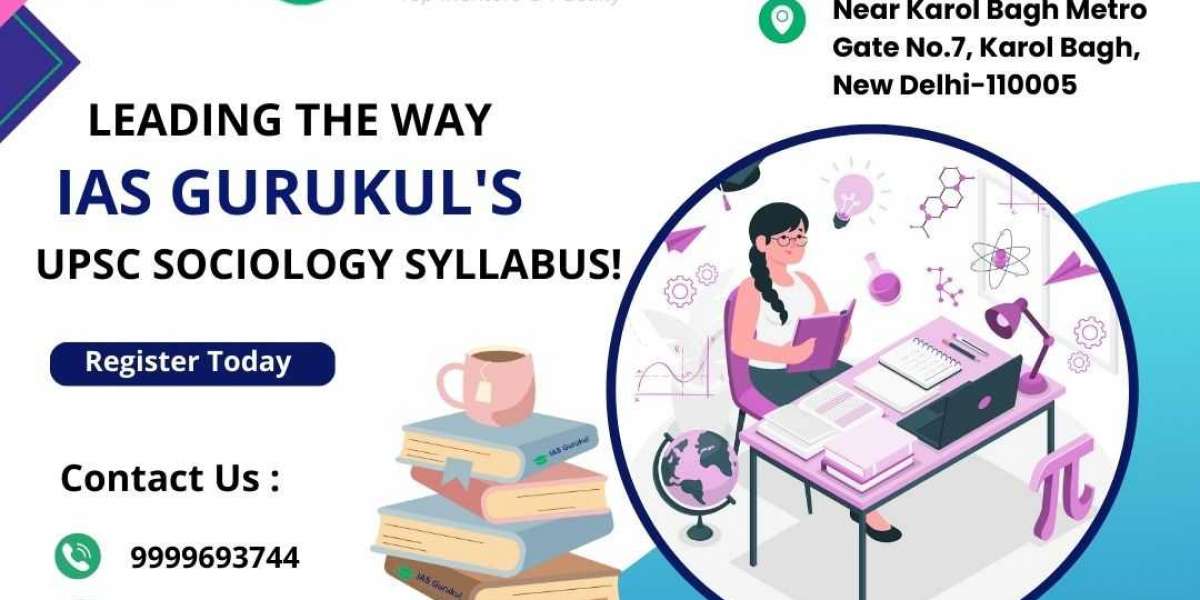 Elevate Your UPSC Sociology Preparation with IAS Gurukul: A Complete Overview