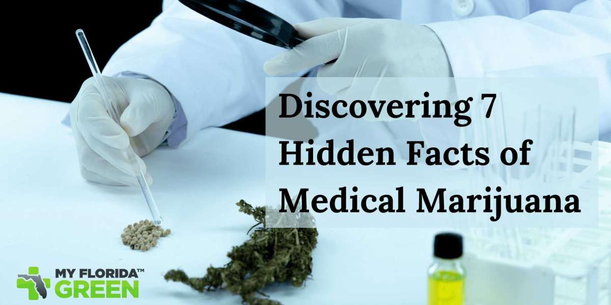Discovering 7 Hidden Facts of Medical Marijuana