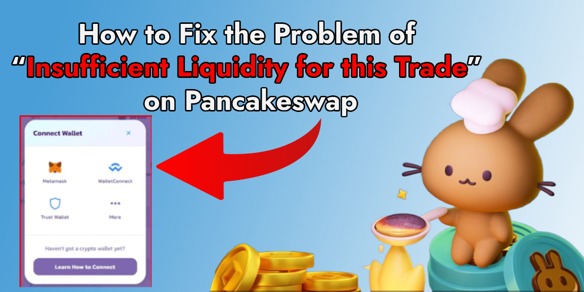 How to Fix "Insufficient Liquidity For This Trade" on PancakeSwap? 2024