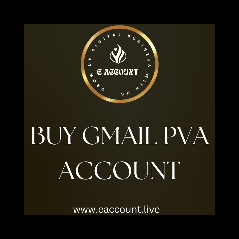 buy Gmail PVA Accounts good quality-eaccount
