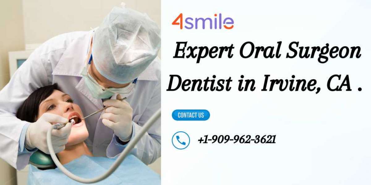 Gleaming Smiles: Expert Oral Surgeon Dentist in Irvine, CA - Transforming Dental Health with Precision Care at 4Smile