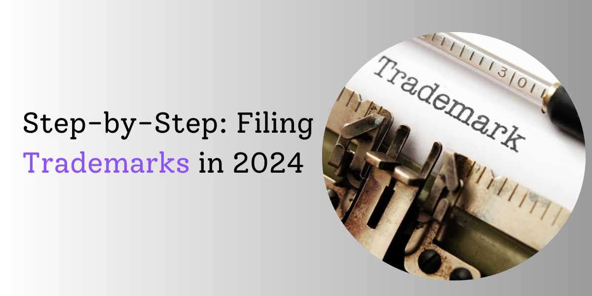 Step-by-Step: Filing Trademarks in 2024