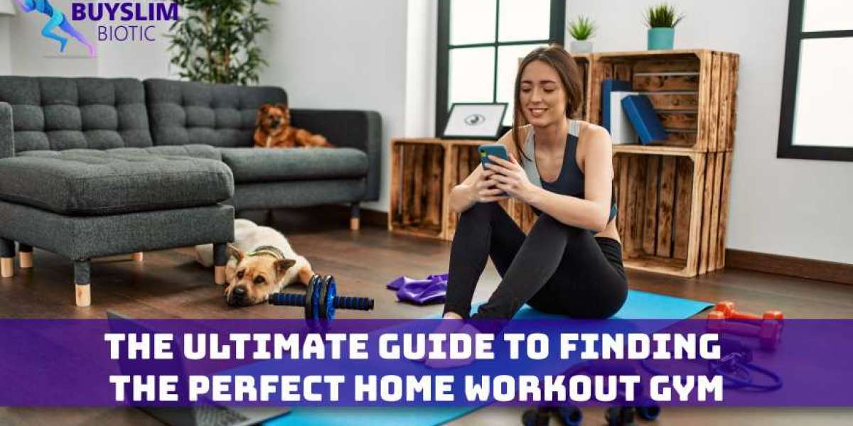 The Ultimate Guide to Finding the Perfect Home Workout Gym