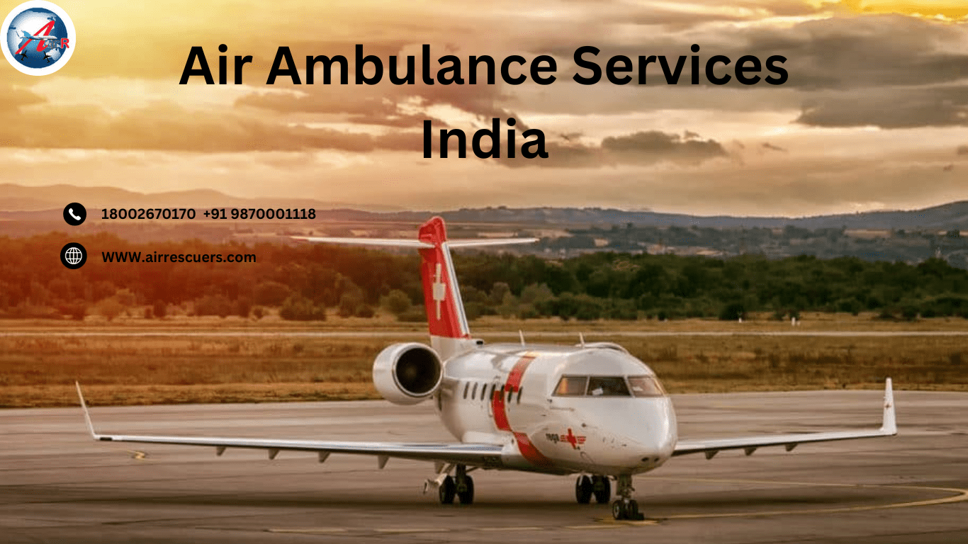 Air Ambulance Services In India - Air Rescuers