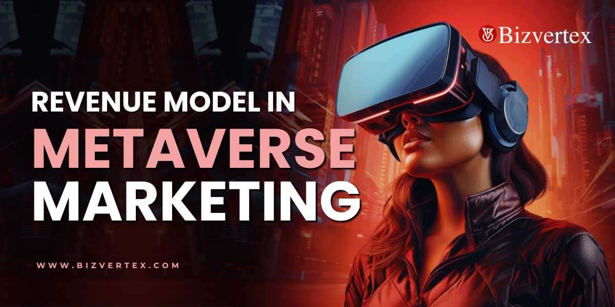 What Is The Revenue Model Of A Metaverse Marketing?