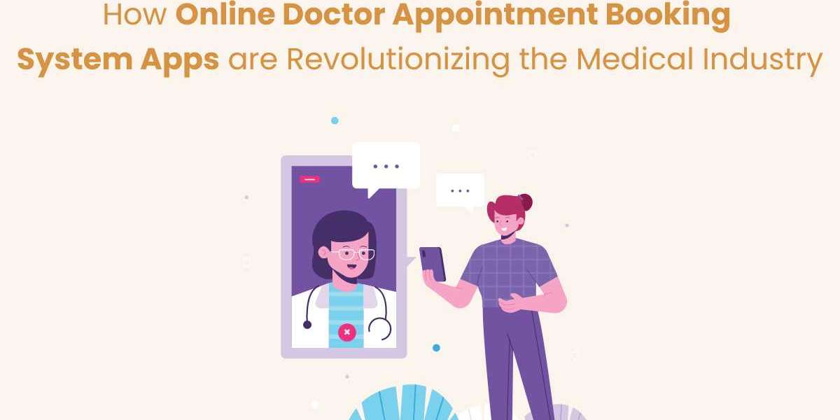 How Online Doctor Appointment Booking System Apps are Revolutionizing the Medical Industry