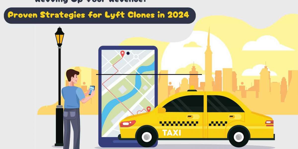 Revving Up Your Revenue: Proven Strategies for Lyft Clones in 2024
