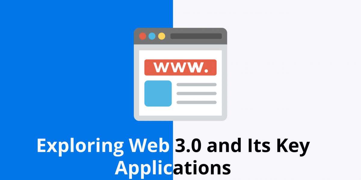 Exploring Web 3.0 and Its Key Applications