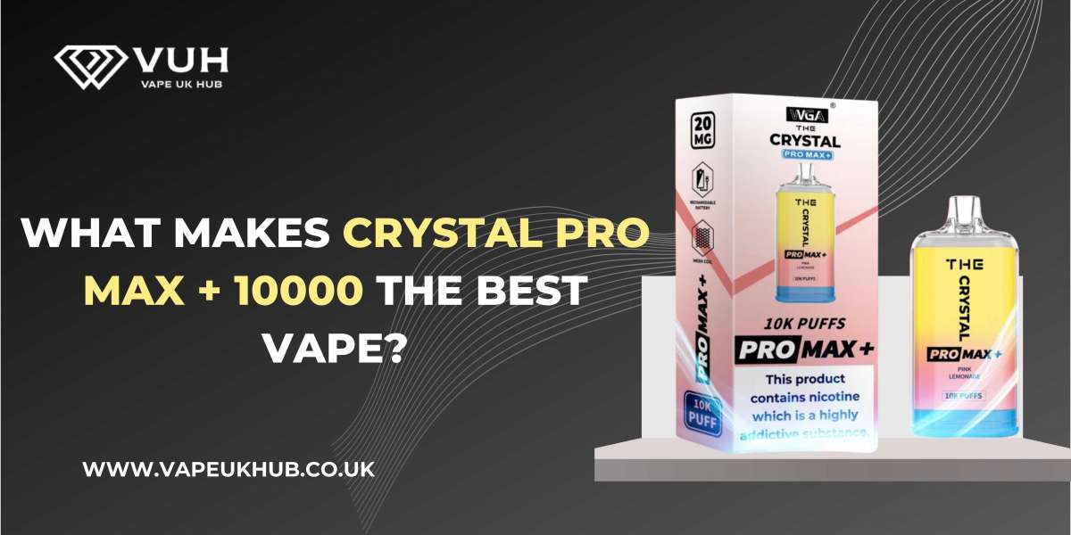 What Makes Crystal Pro Max + 10000 The Best Vape?