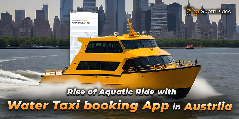 Rise of Aquatic Ride with Water Taxi booking App in Australia - SpotnRides