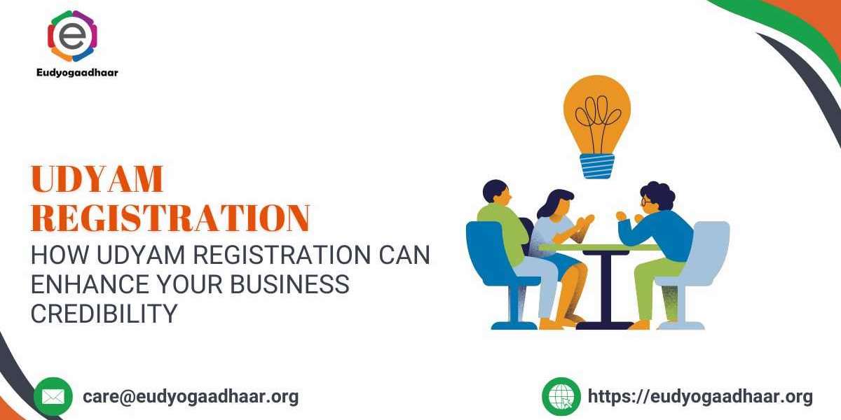 HOW UDYAM REGISTRATION CAN ENHANCE YOUR BUSINESS CREDIBILITY