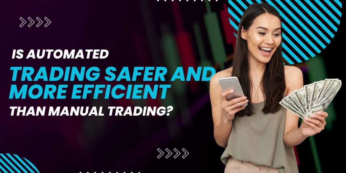 Is Automated Trading Safer and More Efficient Than Manual Trading?