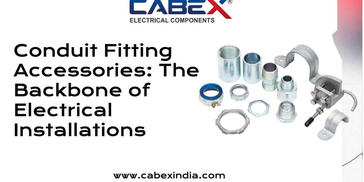 Conduit Fitting Accessories: The Backbone of Electrical Installations