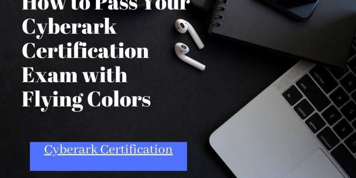 How to Pass the Cyberark Certification Exam with Confidence