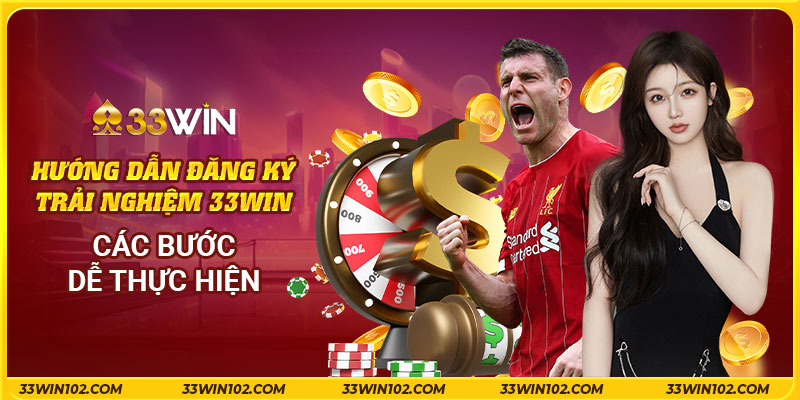 Đăng ký trải nghiệm 33Win