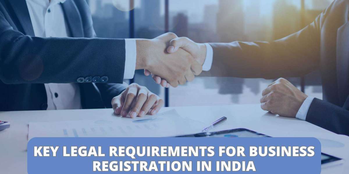 Key Legal Requirements for Business Registration in India