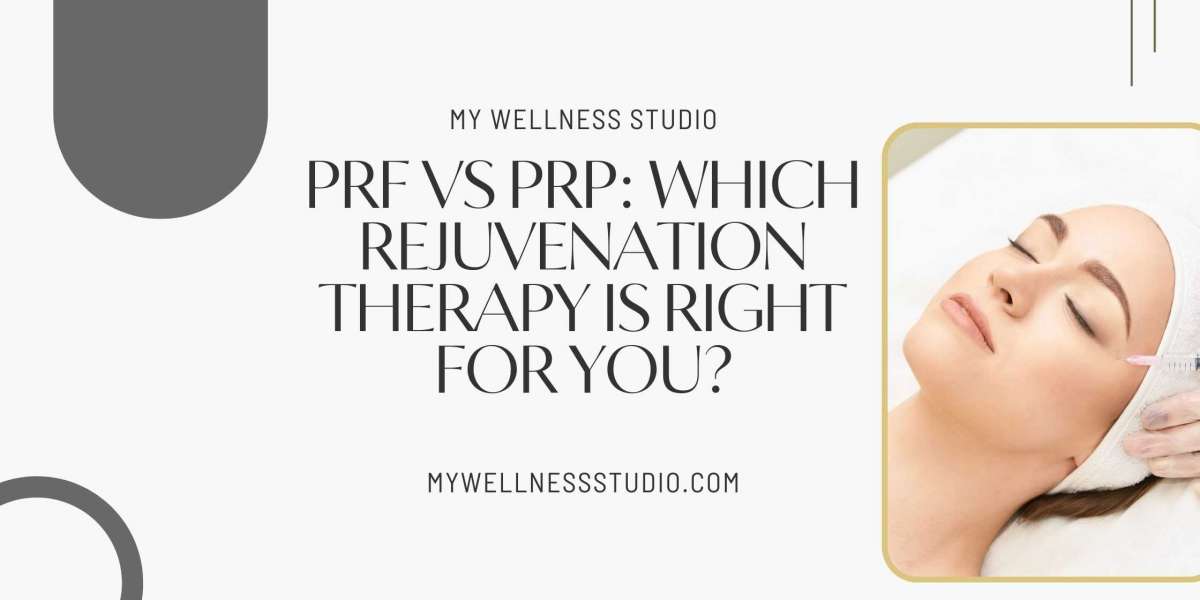 PRF vs PRP: Which Rejuvenation Therapy is Right for You?