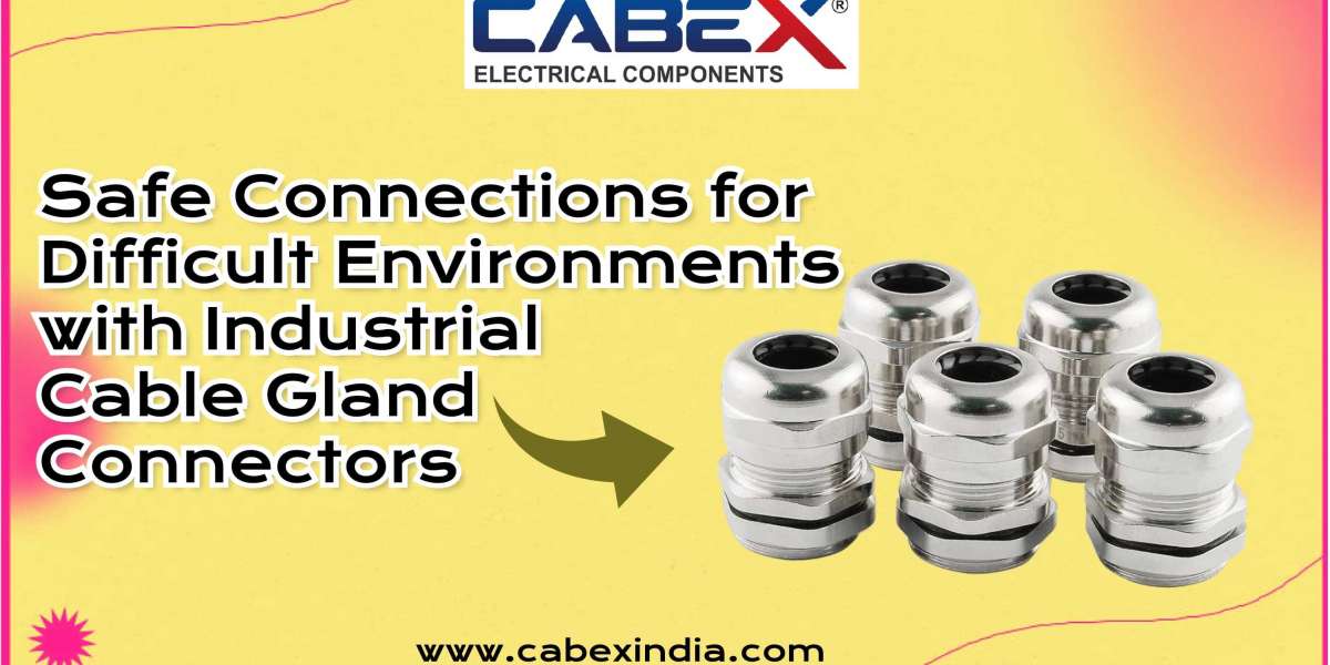 Safe Connections for Difficult Environments with Industrial Cable Gland Connectors