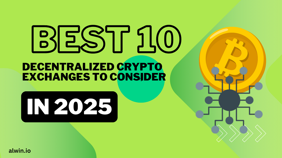 Best 10 Decentralized Crypto Exchanges to Consider in 2025 | by Kevin Theobald | Coinmonks | Oct, 2024 | Medium