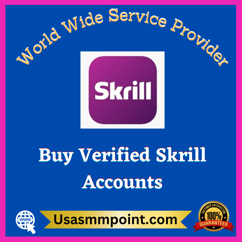 Buy Verified Skrill Accounts - 100% Verified Aged Accounts