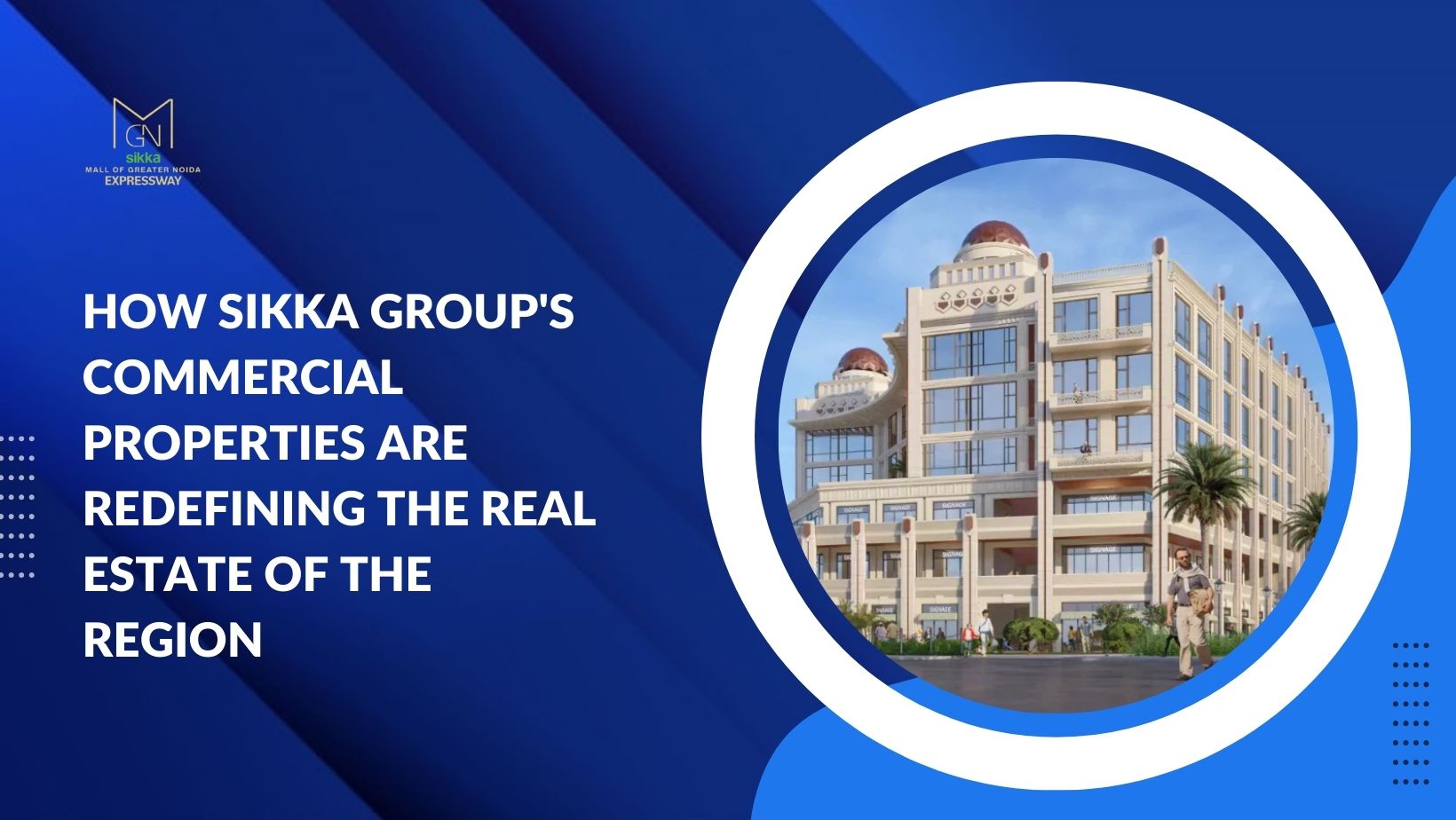 How Sikka Group's Commercial Properties Are Redefining The Real Estate Of The Region