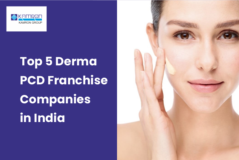 Top 5 Derma PCD Franchise Companies in India | Kamron Group