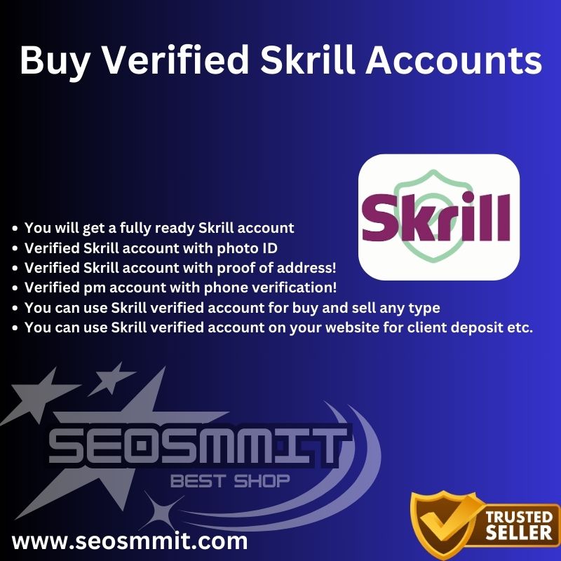 Buy verified Skrill accounts-100% Relaible & Secure Services