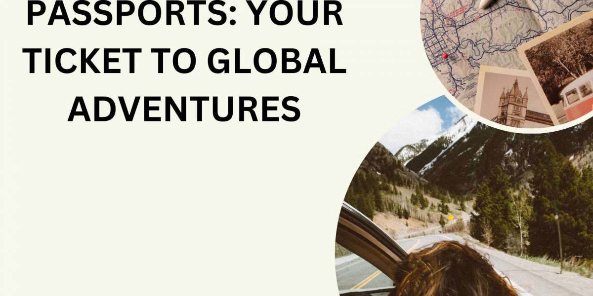 Understanding Passports: Your Ticket to Global Adventures