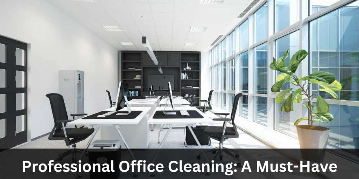 Professional Office Cleaning: A Must-Have