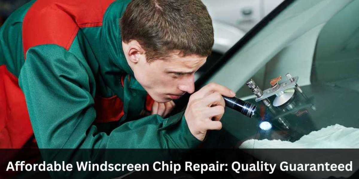 Affordable Windscreen Chip Repair: Quality Guaranteed