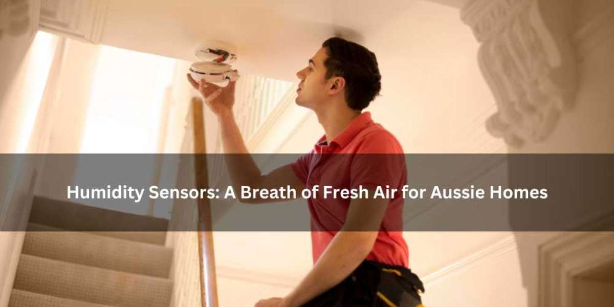 Humidity Sensors: A Breath of Fresh Air for Aussie Homes