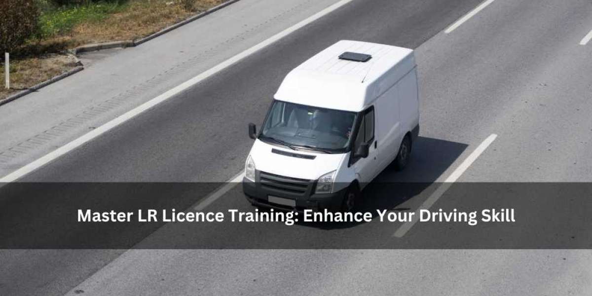 Master LR Licence Training: Enhance Your Driving Skill