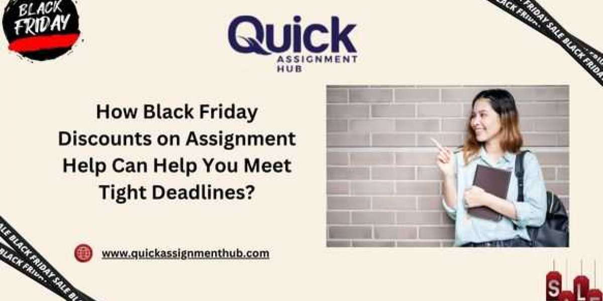 How Black Friday Discounts on Assignment Help Can Help You Meet Tight Deadlines